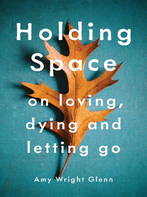 Title details for Holding Space by Amy Wright Glenn - Available